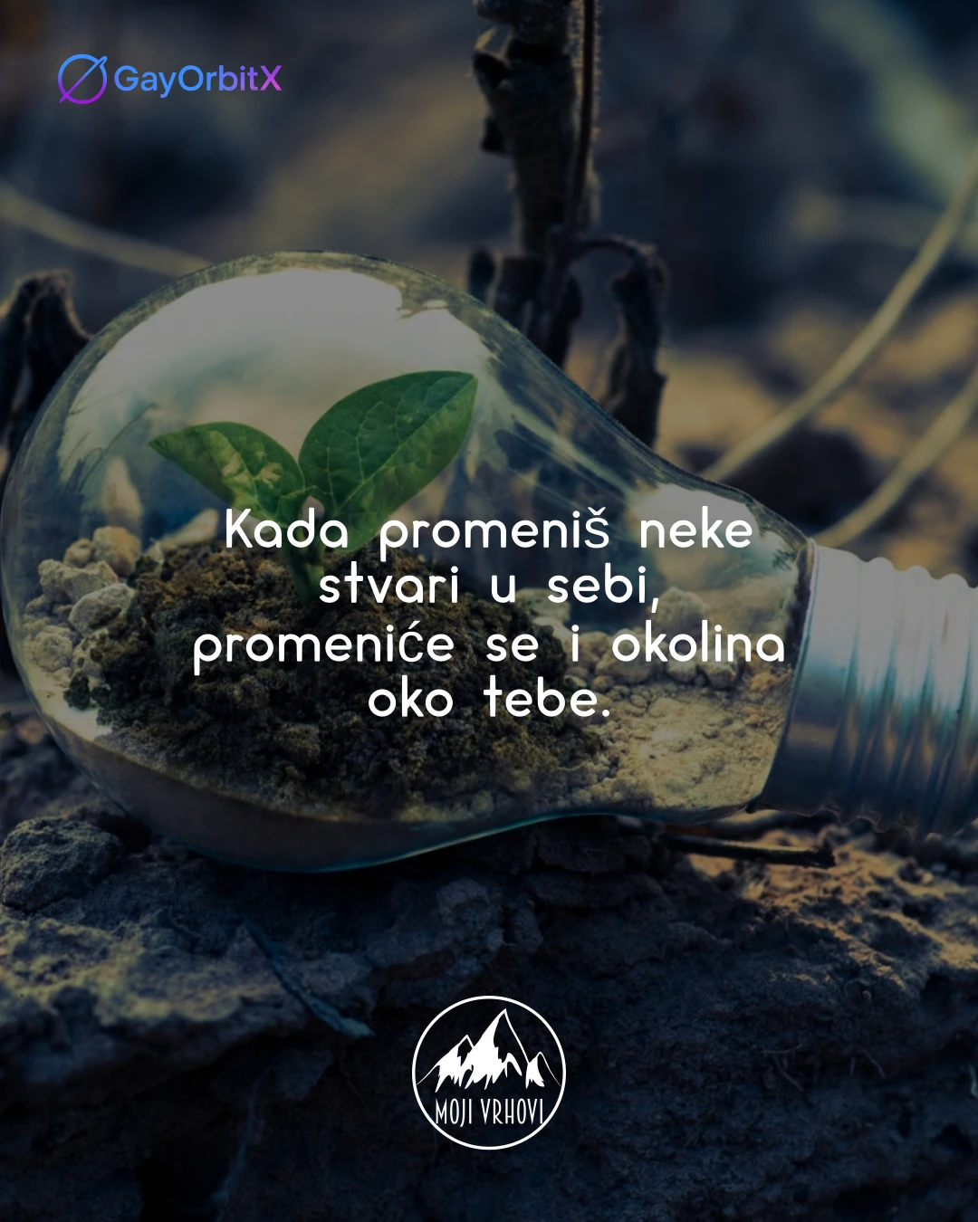 Kada promeniš neke stvari u sebi, promeniće se i okolina oko tebe